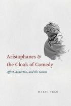 cover for Aristophanes and the Cloak of Comedy