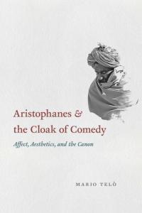 cover for Aristophanes and the Cloak of Comedy